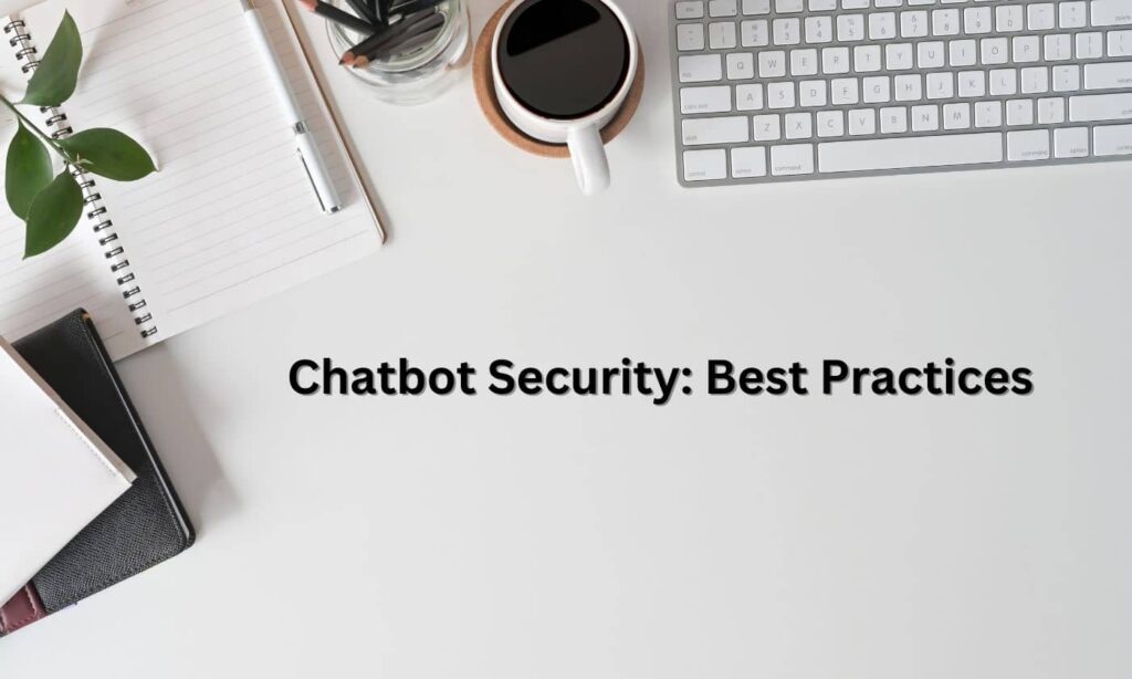 chatbot security best practices