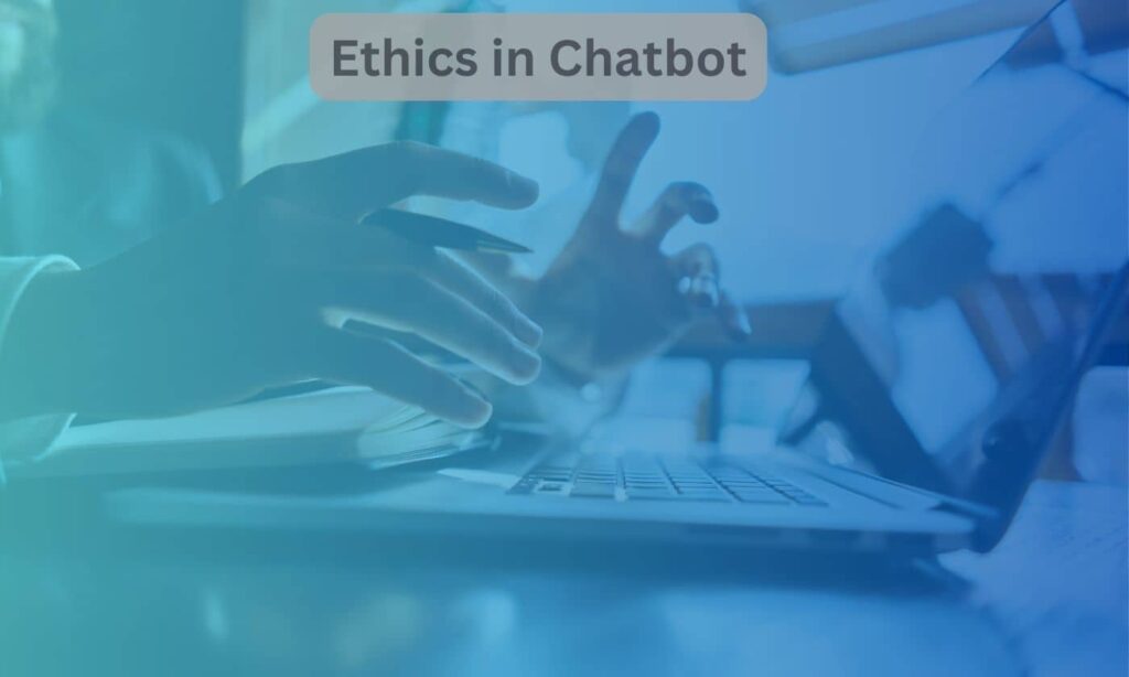 ethics in chatbot development