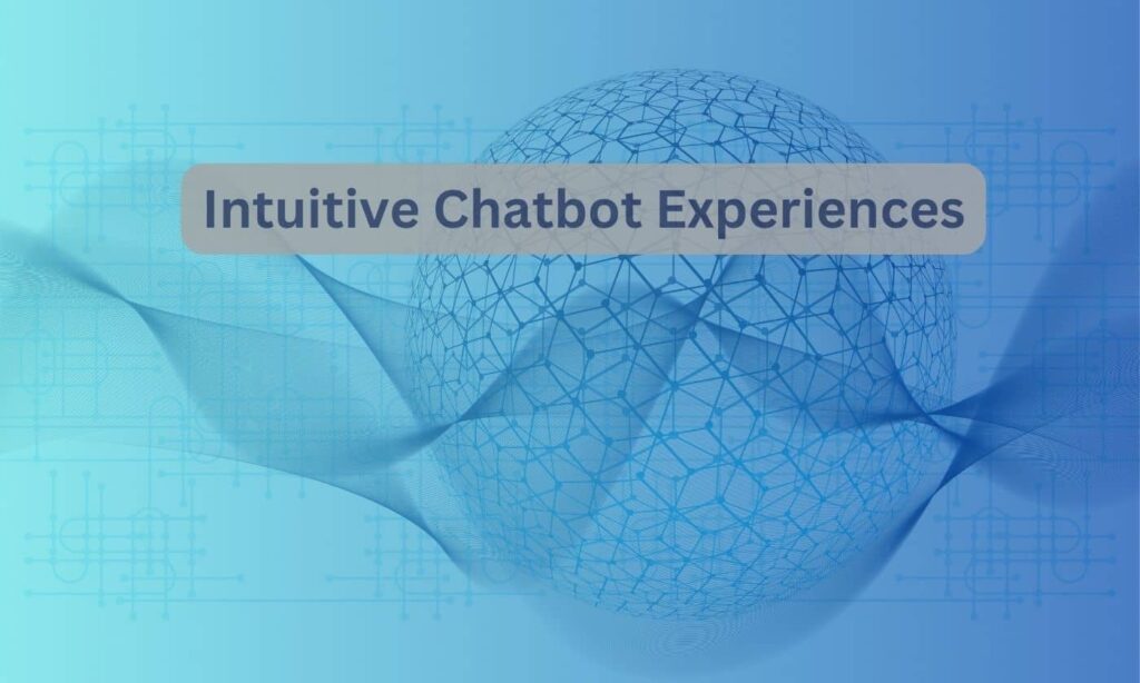 intuitive chatbot experiences